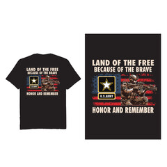 Land of the free Because of the Brave Honor and remember - patriotic  t shirt design vector