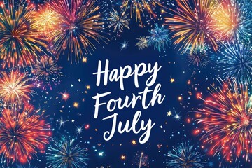 Happy Fourth of July fireworks celebration in the night sky.  Colorful fireworks burst in a frame around the words Happy Fourth July.