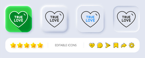 True love line icon. Neumorphic, Flat shadow, 3d buttons. Sweet heart sign. Valentine day symbol. Line true love icon. Social media icons. Vector