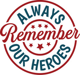 Always Remember Our Heroes