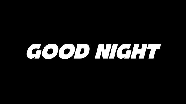 ''GOOD NIGHT'' text Base vedio on black background