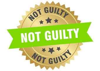 not guilty. not guilty round green and gold label isolated on transparent background