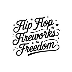 Flip Flop Fireworks Freedom. Vector Design Isolated on White Background
