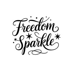 Freedom Sparkle. Vector Design Isolated on White Background