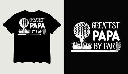 Greatest papa by par t-shirt design for t-shirt quotes or poster svg printable cut file