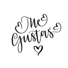 Me gustas. I like you in Spanish. Wall art, postcard, Valentine and cute insta stories. Hand-written vector design