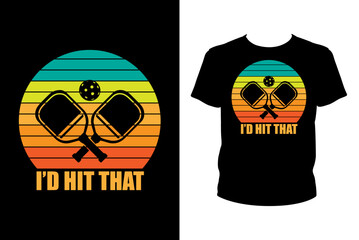 I'd hit that Quotes svg, pickle ball Svg, t-shirt design for prints, pickle ball t-shirt design cut file