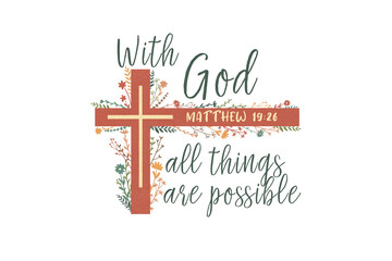 "Floral Cross Design – With God All Things Are Possible – Matthew 19:26" Christian Quote Sublimation Design