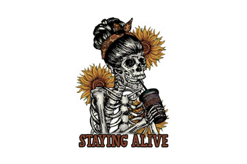 Staying Alive – Skeleton Girl with Coffee and Sunflowers 
 Sublimation Design
