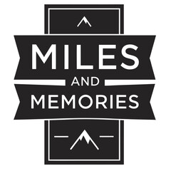 Miles and memories badge design with a mountain symbol on a transparent background