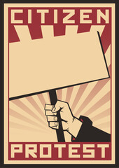 Revolution Propaganda Poster with Text CITIZEN PROTEST. Stylized, raised fist holding up a protest sign in frint of sun rays.
