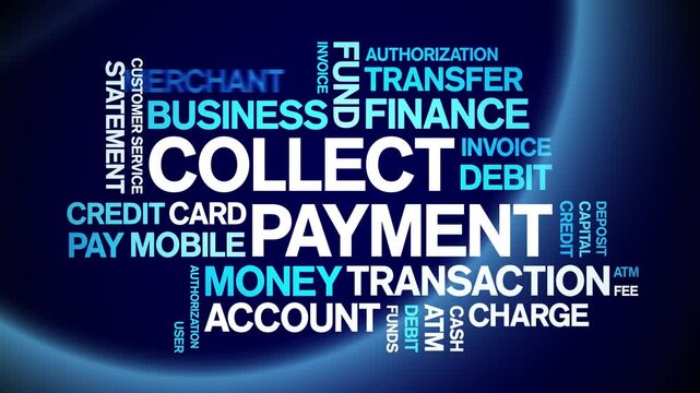 Collect Payment animated word cloud;text design animation tag kinetic typography seamless loop.