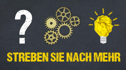 Streben Sie nach mehr	

