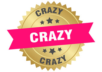 crazy. crazy round pink and gold label isolated on transparent background