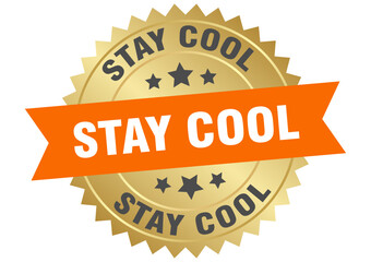 stay cool. stay cool round orange and gold label isolated on transparent background