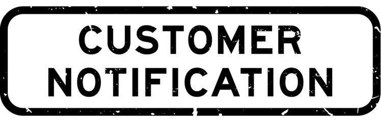 Grunge black customer notification word rubber square seal stamp on white background
