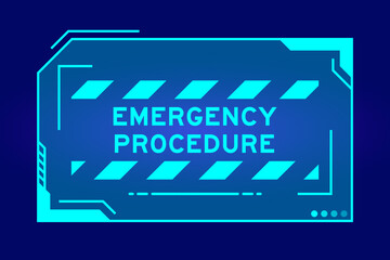 Blue color of futuristic hud banner that have word emergency procedure on user interface screen on black background