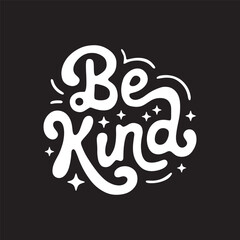 Be kind typography design vector