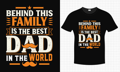Behind This Family Is The Best DAD In The World T-shirt Design | Retro Style Father's Day T-shirt Design | Orange And White DAD Quote Graphic For Father's Day Gifts | Creative Retro DAD Family Love