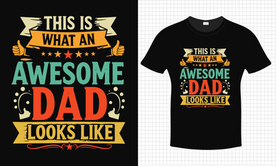 This Is What An Awesome Dad Looks Like T-shirt Design | Colorful Awesome Dad Typography Design For Father's Day Gift | Father's Day T-shirt Design Ready For Print