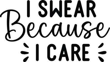 I swear because I care