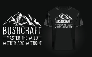 Bushcraft - Master the wild, within and without t-shirt design