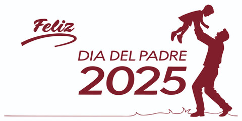 Feliz dia del padre 2025 celebration with father and child silhouette design