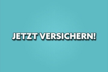 Jetzt versichern (Insure now) - A turquoise banner illustration with white text.