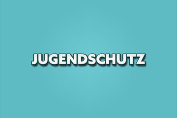 Jugendschutz (Youth protection) - A turquoise banner illustration with white text.