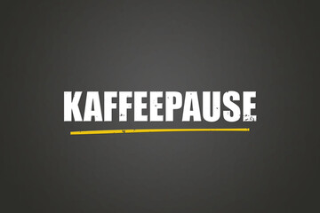 Kaffeepause (Coffee break) - A blackboard with white text.