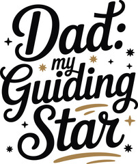 Inspirational typography design expressing love for a dad depicting him as a guiding star