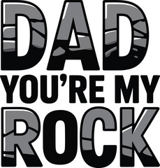 Dad youre my rock text graphic ideal for fathers day or family greetings