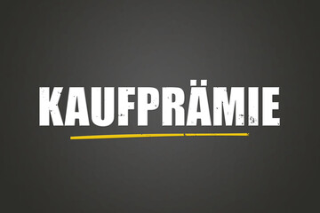 Kaufpraemie (Purchase bonus) - A blackboard with white text.