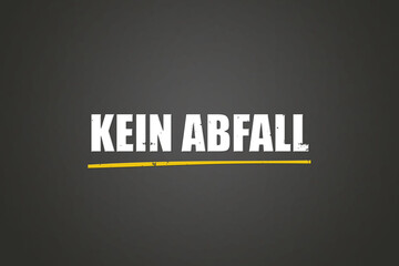 Obraz premium Kein Abfall (No waste) - A blackboard with white text.