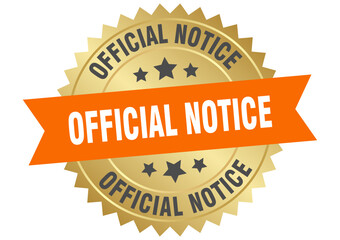 official notice. official notice round orange and gold label isolated on transparent background