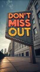 Neon sign displaying the words "don,t miss out" in bright colors against a dark light background	