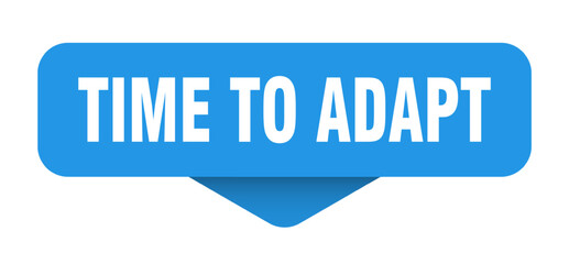 time to adapt sticker. time to adapt sign on transparent background