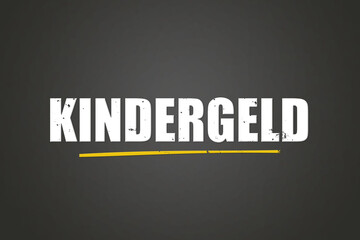 Kindergeld (Child benefit) - A blackboard with white text.