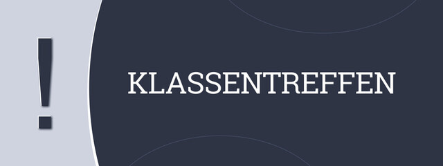 Klassentreffen (Class reunion) - A blue banner illustration with white text.