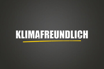 Klimafreundlich (Climate friendly) - A blackboard with white text.