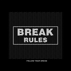 Break rules - slogan typography with LINES texture.  t-shirt design. 