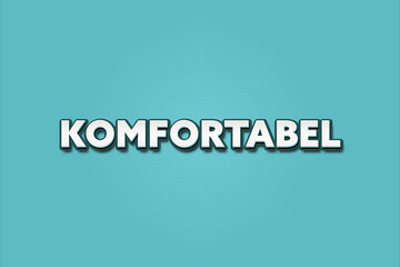 komfortabel (comfortable) - A turquoise banner illustration with white text.