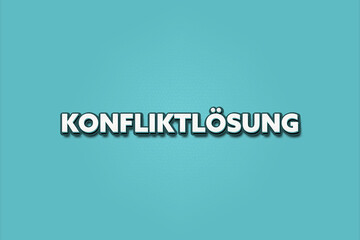 Konfliktloesung (Conflict resolution) - A turquoise banner illustration with white text.