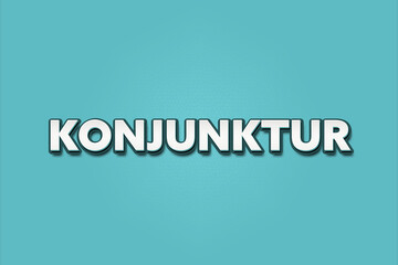 Konjunktur (economic situation) - A turquoise banner illustration with white text.