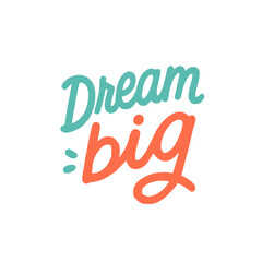 Dream Big Typography Design for Inspirational Posters, Kids Room Art, and Personal Growth