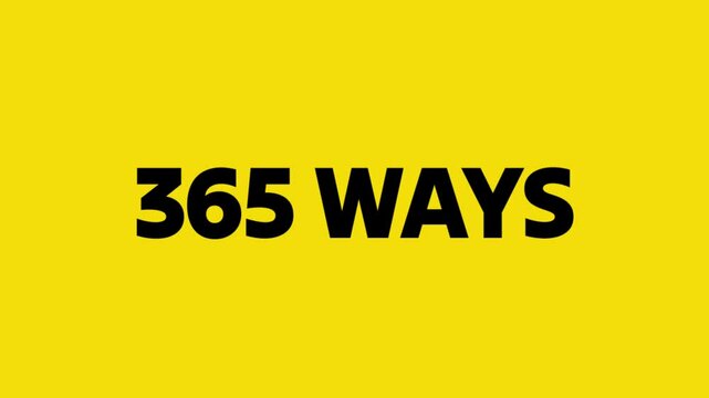 Text animation with inspirational quote "365 Days-365 Ways". Concept for self belief, positive attitude and motivation	