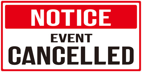sign in red and black that says : notice event cancelled