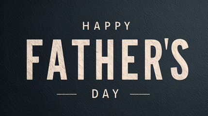 A sophisticated and heartfelt Father's Day message artfully rendered. conveys warmth, admiration, and gratitude with a classic design.