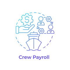 Crew payroll blue gradient concept icon. Accurate salary processing for seafarers. Maritime staff management. Round shape line illustration. Abstract idea. Graphic design. Easy to use in booklet