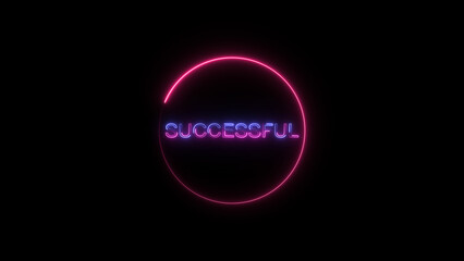 Glowing neon Successful text icon illustration, black background 4k illustration.